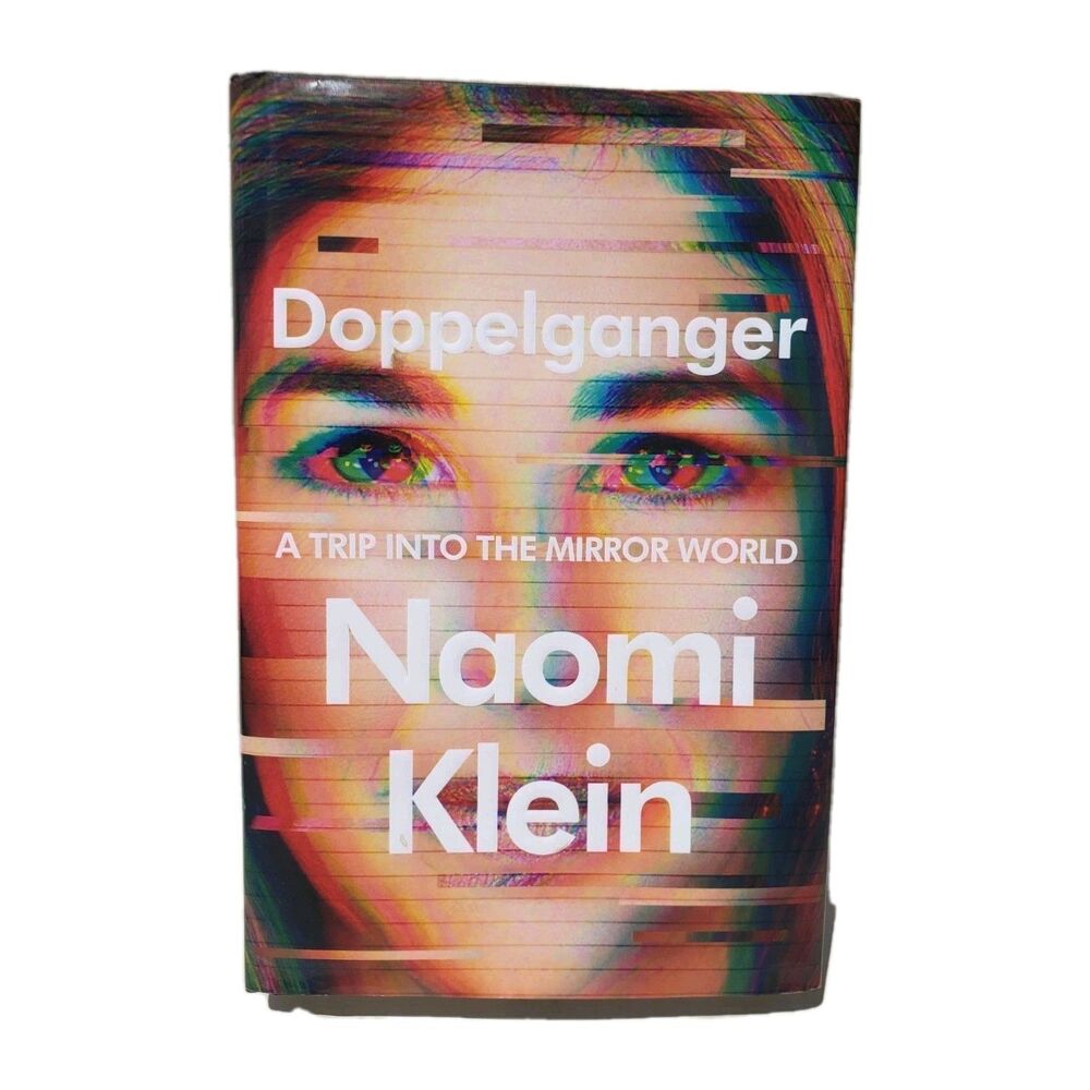 Doppelganger: A Trip Into The Mirror World by Naomi Klein (2023, Hardcover)